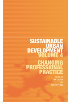 Sustainable Urban Development Volume 4 : Changing Professional Practice
