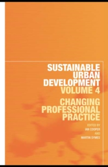 Sustainable Urban Development Volume 4 : Changing Professional Practice