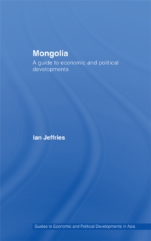 Mongolia : A Guide to Economic and Political Developments