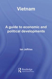 Vietnam : A Guide to Economic and Political Developments