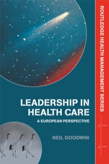 Leadership in Health Care : A European Perspective