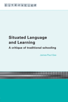 Situated Language and Learning : A Critique of Traditional Schooling