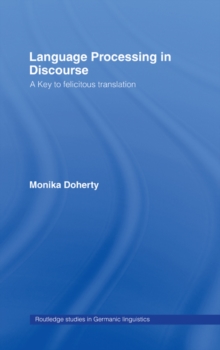 Language Processing in Discourse : A Key to Felicitous Translation