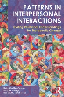 Patterns in Interpersonal Interactions : Inviting Relational Understandings for Therapeutic Change