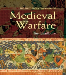 The Routledge Companion to Medieval Warfare