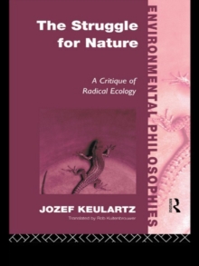 The Struggle For Nature : A Critique of Environmental Philosophy