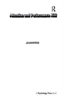 Attention and Performance Xiii : Motor Representation and Control