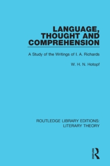 Language, Thought and Comprehension : A Study of the Writings of I. A. Richards