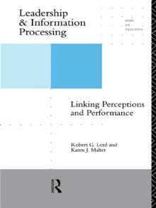 Leadership and Information Processing : Linking Perceptions and Performance