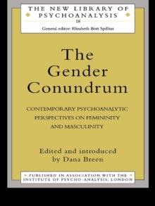The Gender Conundrum : Contemporary Psychoanalytic Perspectives on Femininity and Masculinity