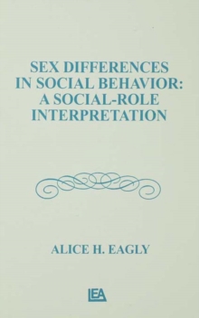 Sex Differences in Social Behavior : A Social-role interpretation