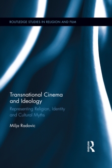 Transnational Cinema and Ideology : Representing Religion, Identity and Cultural Myths
