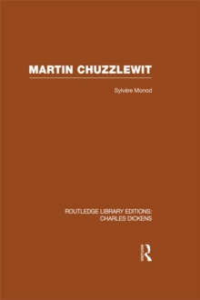 Martin Chuzzlewit (RLE Dickens) : Routledge Library Editions: Charles Dickens Volume 10