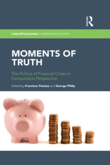 Moments of Truth : The Politics of Financial Crises in Comparative Perspective