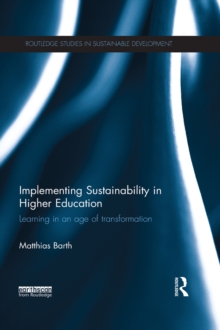 Implementing Sustainability in Higher Education : Learning in an age of transformation