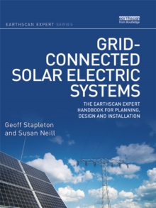 Grid-connected Solar Electric Systems : The Earthscan Expert Handbook for Planning, Design and Installation