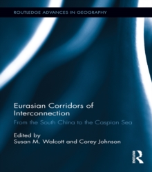 Eurasian Corridors of Interconnection : From the South China to the Caspian Sea
