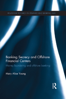 Banking Secrecy and Offshore Financial Centers : Money laundering and offshore banking
