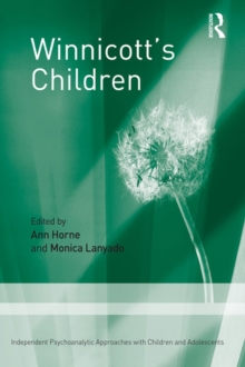 Winnicott's Children : Independent Psychoanalytic Approaches With Children and Adolescents