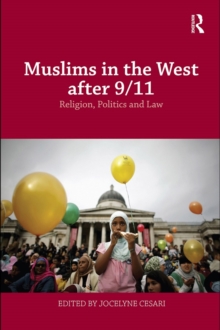 Muslims in the West after 9/11 : Religion, Politics and Law