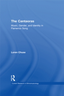 Cantaoras : Music, Gender and Identity in Flamenco Song