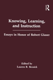 Knowing, Learning, and instruction : Essays in Honor of Robert Glaser