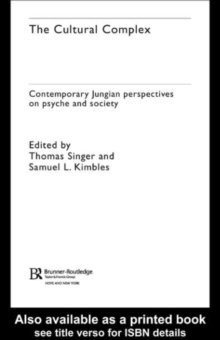 The Cultural Complex : Contemporary Jungian Perspectives on Psyche and Society