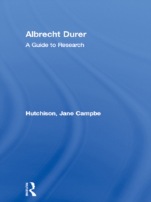 Albrecht Durer : A Guide to Research