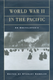 World War II in the Pacific : An Encyclopedia