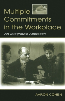 Multiple Commitments in the Workplace : An Integrative Approach