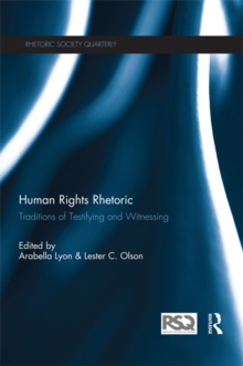 Human Rights Rhetoric : Traditions of Testifying and Witnessing