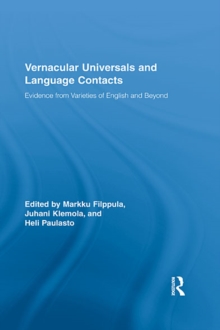 Vernacular Universals and Language Contacts : Evidence from Varieties of English and Beyond