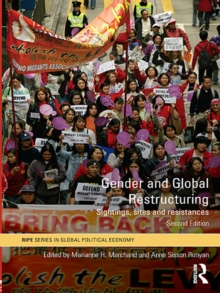 Gender and Global Restructuring : Sightings, Sites and Resistances