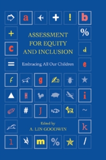 Assessment for Equity and Inclusion : Embracing All Our Children