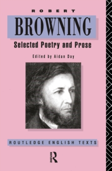 Robert Browning : Selected Poetry and Prose