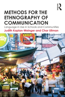 Methods for the Ethnography of Communication : Language in Use in Schools and Communities