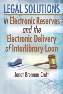 Legal Solutions in Electronic Reserves and the Electronic Delivery of Interlibrary Loan