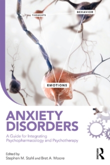 Anxiety Disorders : A Guide for Integrating Psychopharmacology and Psychotherapy