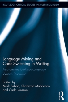 Language Mixing and Code-Switching in Writing : Approaches to Mixed-Language Written Discourse