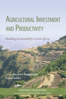 Agricultural Investment and Productivity : Building Sustainability in East Africa
