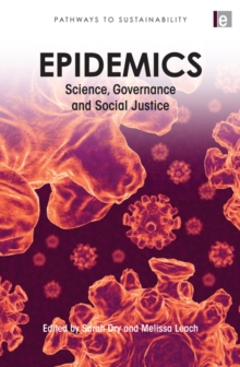 Epidemics : Science, Governance and Social Justice