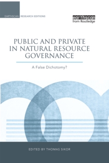Public and Private in Natural Resource Governance : A False Dichotomy?