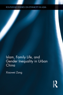 Islam, Family Life, and Gender Inequality in Urban China