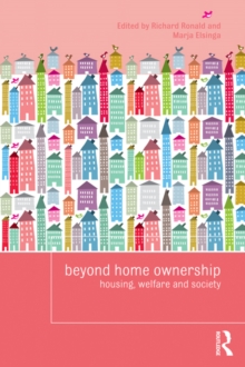 Beyond Home Ownership : Housing, Welfare and Society