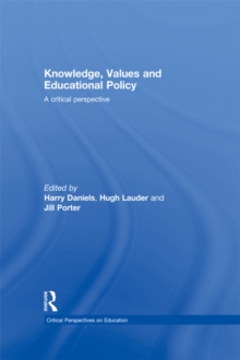 Knowledge, Values and Educational Policy : A Critical Perspective