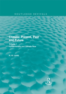 Climate: Present, Past and Future : Volume 1: Fundamentals and Climate Now