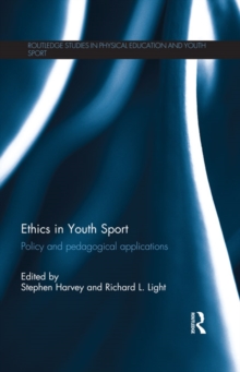 Ethics in Youth Sport : Policy and Pedagogical Applications