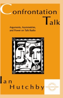 Confrontation Talk : Arguments, Asymmetries, and Power on Talk Radio