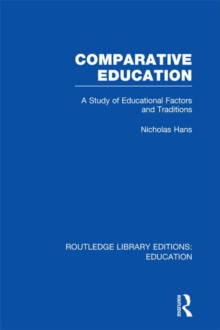 Comparative Education : A Study of Educational Factors and Traditions
