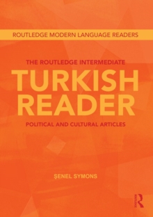 The Routledge Intermediate Turkish Reader : Political and Cultural Articles